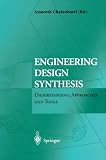 Engineering Design Synthesis: Understanding, Approaches and Tools