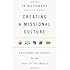 Creating a Missional Culture: Equipping the Church for the Sake of the World