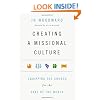 Creating a Missional Culture: Equipping the Church for the Sake of the World