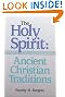 Holy Spirit: Ancient Christian Traditions, The