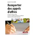 Remporter des appels d'offres : Conna�tre les acheteurs publics, conna�tre les modalit�s de s�lection des candidatures, pr�parer une offre recevable et percutante