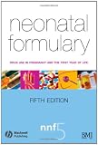 Neonatal Formulary: Drug Use in Pregnancy and the First Year of Life
