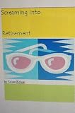 Screaming Into Retirement