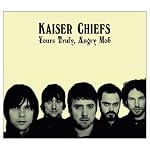 Kaiser Chiefs - Yours Truly, Angry Mob
