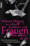 Produkt-Bild: Warum M&auml;nner so schnell kommen und Frauen nur so tun als ob: Eine Gebrauchsanweisung f&uuml;r das andere Geschlecht