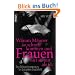 Warum M�nner so schnell kommen und Frauen nur so tun als ob: Eine Gebrauchsanweisung f�r das andere Geschlecht