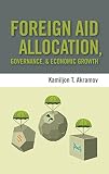 Foreign aid allocation, governance, and economic growth