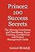 Prince2 100 Success Secrets: The Missing Foundation and Practitioner Exam Training, Certification and Project Management Guide