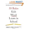 50 Rules Kids Won't Learn in School: Real-World Antidotes to Feel-Good Education