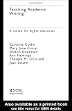 Teaching Academic Writing: A Toolkit for Higher Education (Literacies)