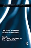 The politics and power of tourism in Palestine