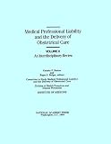 Medical Professional Liability and the Delivery of Obstetrical Care: Volume II, An Interdisciplinary Review (Medical Professional Liability & the Delivery of Obstetrical)