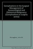 Complications in the surgical management of gynaecological and obstetrical malignancy