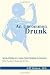 An Uncommon Drunk: Revelations of a High-Functioning Alcoholic