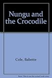 Nungu and the crocodile