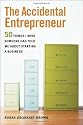The Accidental Entrepreneur: The 50 Things I Wish Someone Had Told Me About Starting a Business