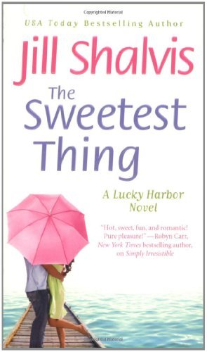 By Jill Shalvis The Sweetest Thing (A Lucky Harbor Novel) (1st Edition)