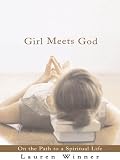 Girl Meets God: On the Path to a Spiritual Life