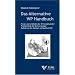 Das Alternative Wirtschaftspr�fer-Handbuch: Freud- und Leidfaden f�r Wirtschaftspr�fer, Trostb�chlein f�r Rechnungsleger, Erinnerungen f�r Manager und Aufsichtsr�te