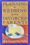 Planning A Wedding With Divorced Parents