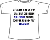 Gott schuf für die Besten Volleyball, für den Rest Fußball, T-Shirt weiß