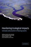 Monitoring Ecological Impacts: Concepts and Practice in Flowing Waters