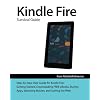 Kindle Fire Survival Guide: Getting Started, Downloading FREE eBooks, Buying Apps, Watching Movies, and Surfing the Web (Mobi Manuals)