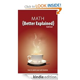 Math, Better Explained: Learn to Unlock Your Math Intuition