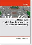 Leitfaden zum Erschlie&szlig;ungsbeitragsrecht in Baden-W&uuml;rttemberg