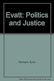 Evatt: politics and justice