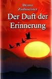 Der Duft der Erinnerung - Deana Zin&szlig;meister