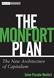 The Monfort Plan: The New Architecture of Capitalism (Wiley Finance)
