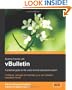 vBulletin: A Users Guide: Configure, manage and maintain your own vBulletin discussion forum
