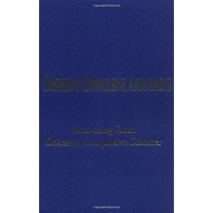 Obsessive Compulsive Anonymous: Recovering From Obsessive Compulsive Disorder