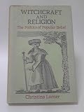 Witchcraft and religion : the politics of popular belief