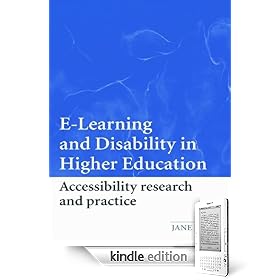 E-Learning and Disability in Higher Education: Accessibility Research and Practice