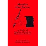 Murder She Wrote: A Study of Agatha Christie's Fiction