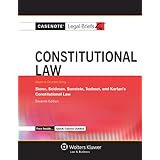 casenote legal briefs constitutional law keyed to stone seidman sunstein tushnet  karlan seventh edition