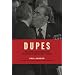 Dupes: How America's Adversaries Have Manipulated Progressives for a Century
