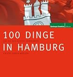 100 Dinge in Hamburg: Die Sie als echter Hamburger erlebt haben m�ssen title=
