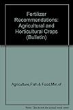 Fertilizer recommendations, agricultural and horticultural crops