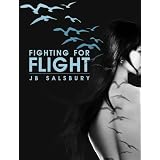 Fighting for Flight (The Fighting Series) ~ JB Salsbury