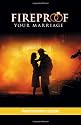 Fireproof Your Marriage: Participant's Guide