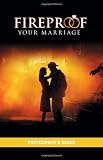 Fireproof Your Marriage: Participant`s Guide