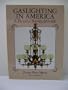 Gaslighting in America: A Pictorial Survey, 1815-1910