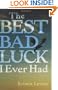 The Best Bad Luck I Ever Had