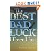 The Best Bad Luck I Ever Had