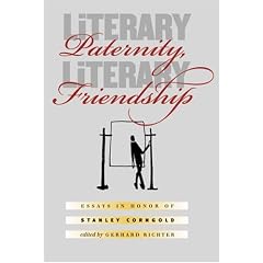 Literary Paternity, Literary Friendship: Essays in Honor of Stanley Corngold