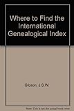 Where to find the International genealogical index