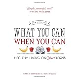 what you can when you can healthy living on your terms